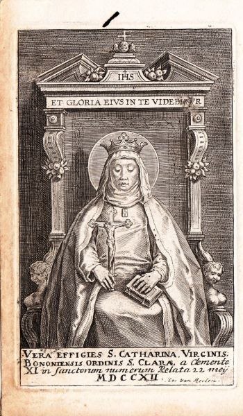 Het onderschrift luidt: 'Ware beeltenis van de H.Catharina van Bologna, maagd van de Orde van Sint Clara door Clemens XI opgenomen in het getal der heiligen: 22 mei 1712'. na 1712, gravure, Van Merlen.